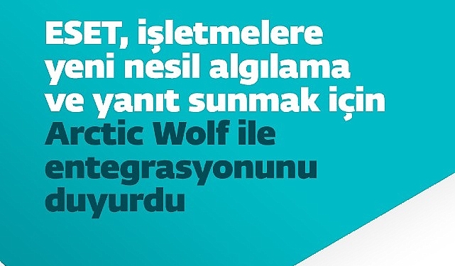 eset-isletmelere-yeni-nesil-algilama-ve-yanit-sunmak-icin-arctic-wolf-ile-entegrasyonunu-duyurdu-rk8xZn9z.jpg