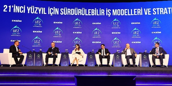UEZ Beşinci Panel | 21’inci Yüzyıl için Sürdürülebilir İş Modelleri ve Stratejiler