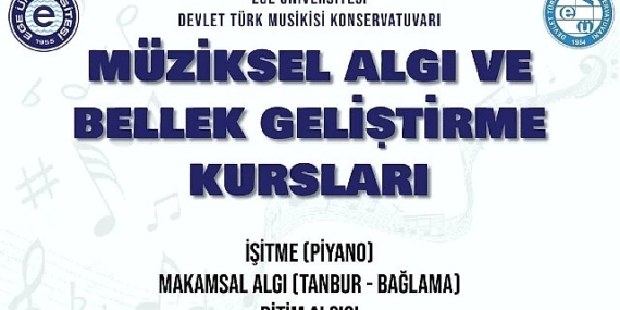 EÜ’den “Müziksel Algı ve Bellek Geliştirme Kursları”