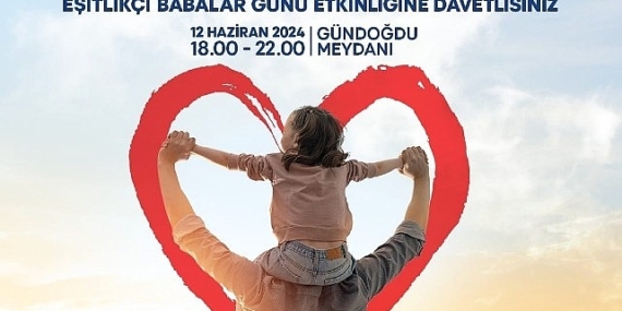İzmir Büyükşehir Belediyesi’nden Eşitlikçi Babalar Günü etkinliği