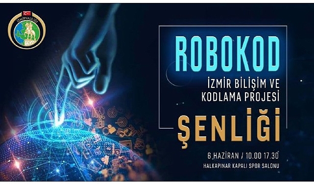 Robokod İzmir Bilişim ve Kodlama Projesi Şenliği İzmir’de Yapılacak