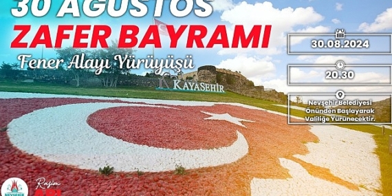Nevşehir Belediyesi tarafından 30 Ağustos Zafer Bayramı’nın 102’nci yıl dönümü dolayısıyla Fener Alayı Yürüyüşü düzenlenecek.