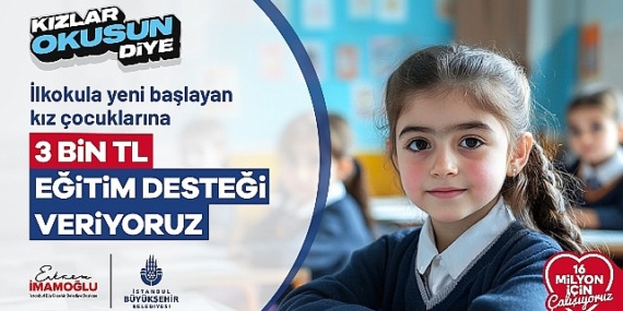 İBB, kız çocuklarının iyi eğitim alabildiği ve geleceğe umutla bakabildiği bir İstanbul var etmek için çalışmaya devam ediyor
