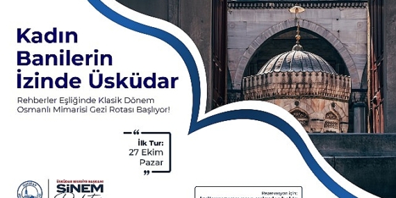 Kadın Banilerin İzinde Üsküdar Gezi Turu Başlıyor
