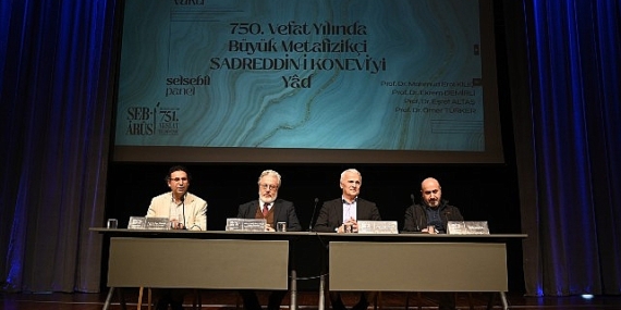 Konya Büyükşehir “750. Vefat Yılında Büyük Metafizikçi Sadrettin-i Konevi’yi Yad Paneli” Düzenledi