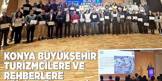 Konya Büyükşehir Turizmcilere ve Rehberlere Eğitim Düzenledi