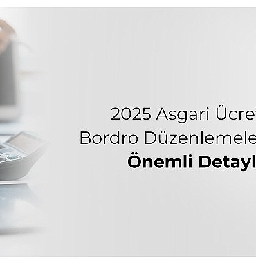 sistem-global-2025-asgari-ucret-ve-bordro-duzenlemelerindeki-detaylara-dikkat-cekiyor-8gjHAlFw.jpg
