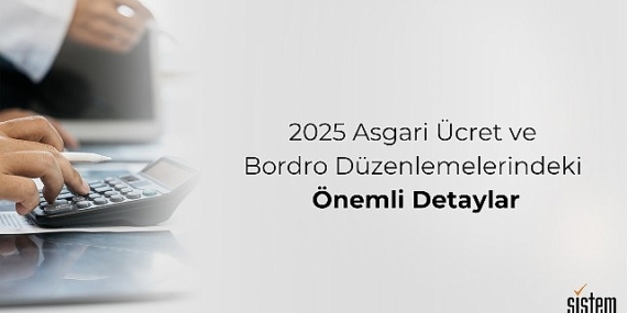 Sistem Global, 2025 Asgari Ücret ve Bordro Düzenlemelerindeki Detaylara Dikkat Çekiyor