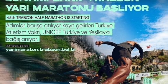 Vakıfbank 45. Uluslararası Trabzon Yarı Maratonu kayıt gelirleri Türkiye Atletizm Vakfı, UNICEF Türkiye ve Yeşilay’a bağışlanacak
