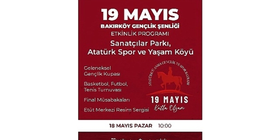 Bakırköy’de “19 Mayıs Gençlik Şenliği” Düzenleniyor