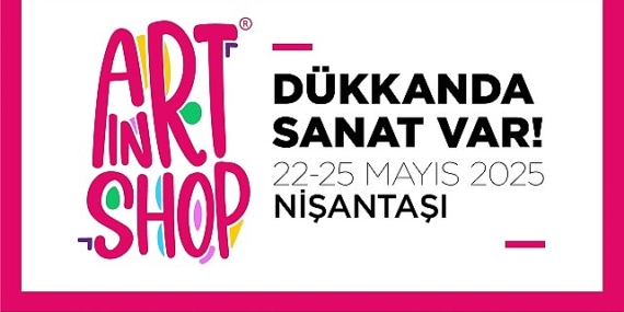 “Dükkânda Sanat Var” bu yıl Nişantaşı’nda!