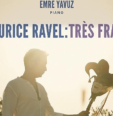 emre-yavuzdan-maurice-ravele-adanmis-yeni-album-maurice-ravel-tr-s-franc-lLEfEnJa.jpg