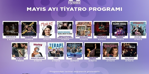 Fişekhane’de sahne ışıkları Mayıs’ta parlıyor!