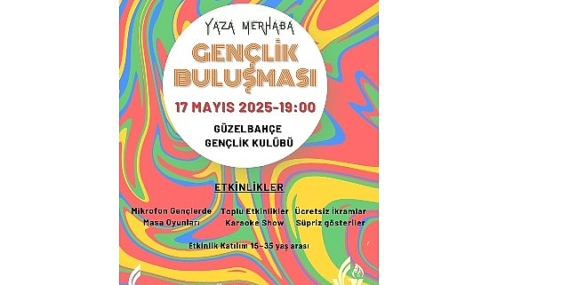 Güzelbahçe’de: “Yaza Merhaba Gençlik Buluşması” Başlıyor