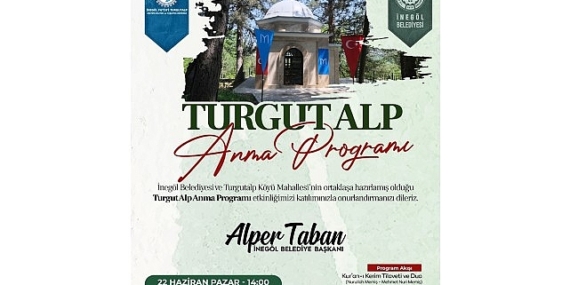 İnegöl’ün Fatihi Turgut Alp 22 Haziran’da Dualarla Anılacak