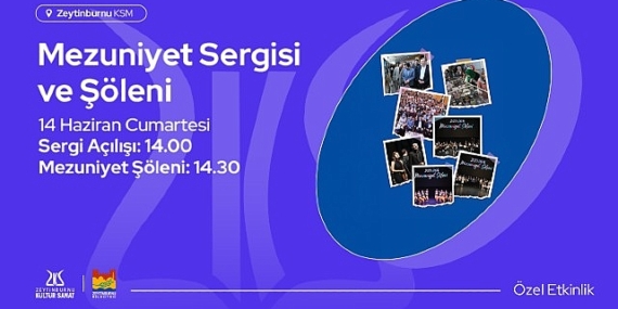 Mezuniyet Sergisi ve Şöleni, 14 Haziran Cumartesi Günü Zeytinburnu Kültür Sanat’ta!