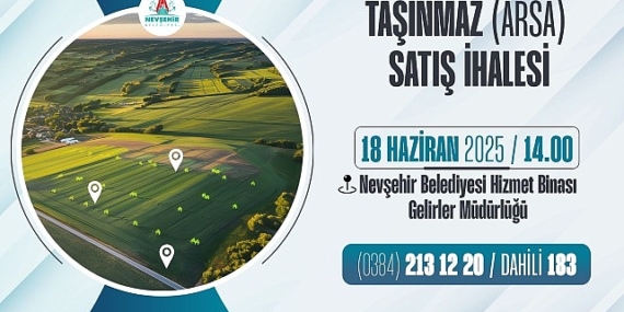 Nevşehir Belediyesi’nden Taşınmaz Satış İhalesi