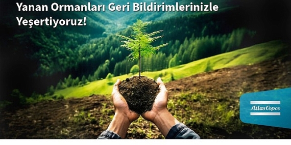 Atlas Copco Türkiye’den Yanan Ormanlara Umut: Her Müşteri Geri Bildirimi Bir Fidana Dönüşüyor