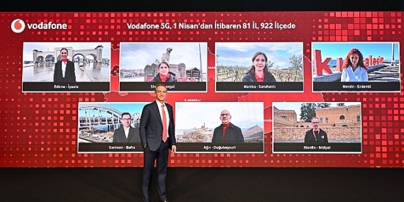 Vodafone, 1 Nisan’da 81 İl ve 922 İlçede 5G Sinyalini Aynı Anda Verecek