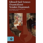 oryantalizm-tartismalari-edward-said-sonrasi-oryantalizmi-yeniden-dusunmek-ile-yeniden-masaya-yatiriliyor-UfVsuXp4.jpg