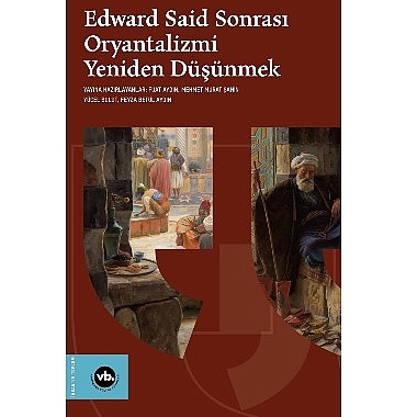 oryantalizm-tartismalari-edward-said-sonrasi-oryantalizmi-yeniden-dusunmek-ile-yeniden-masaya-yatiriliyor-UfVsuXp4.jpg